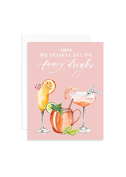 Mother's Day All the Fancy Drinks Greeting Card